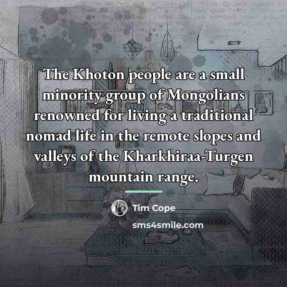“The Khoton people are a small minority group of Mongolians…” quote by Tim Cope