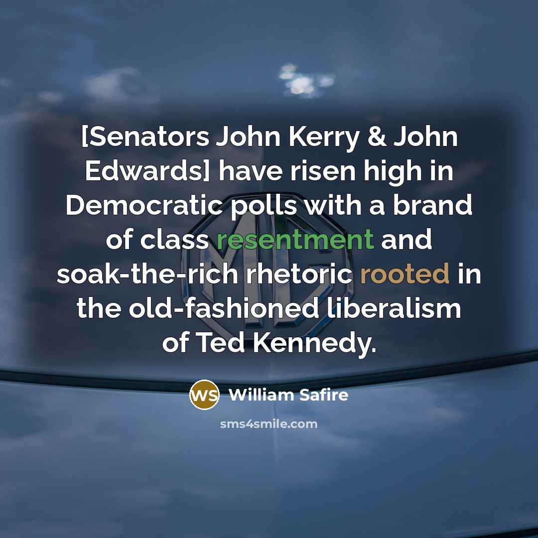 “[Senators John Kerry & John Edwards] have risen high in…” quote by William Safire