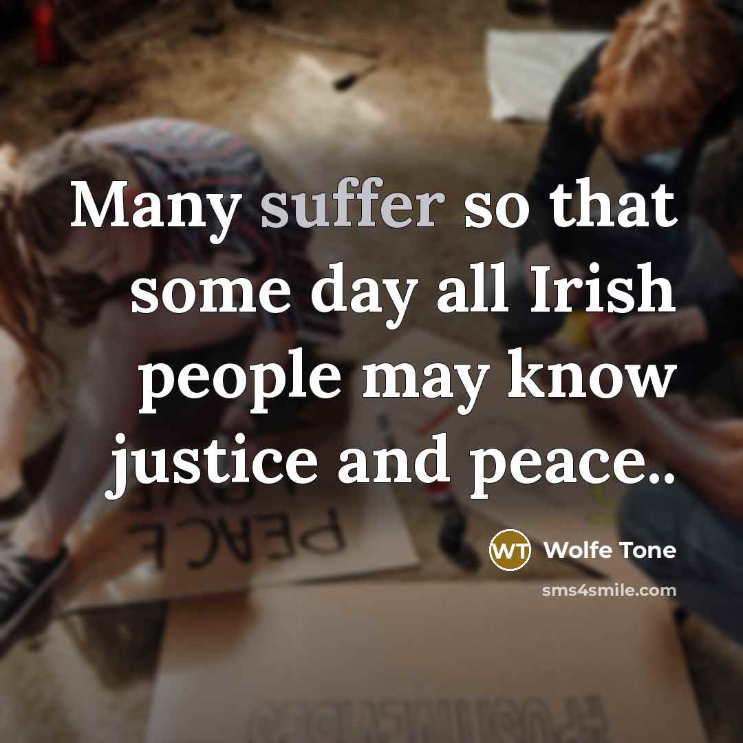 “Many suffer so that some day all Irish people may…” quote by Wolfe Tone