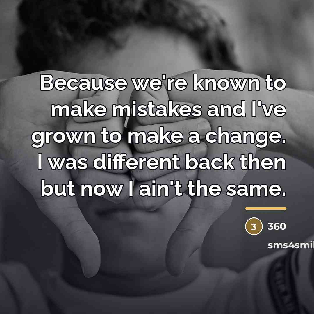 “Because we're known to make mistakes and I've grown to…” quote by 360