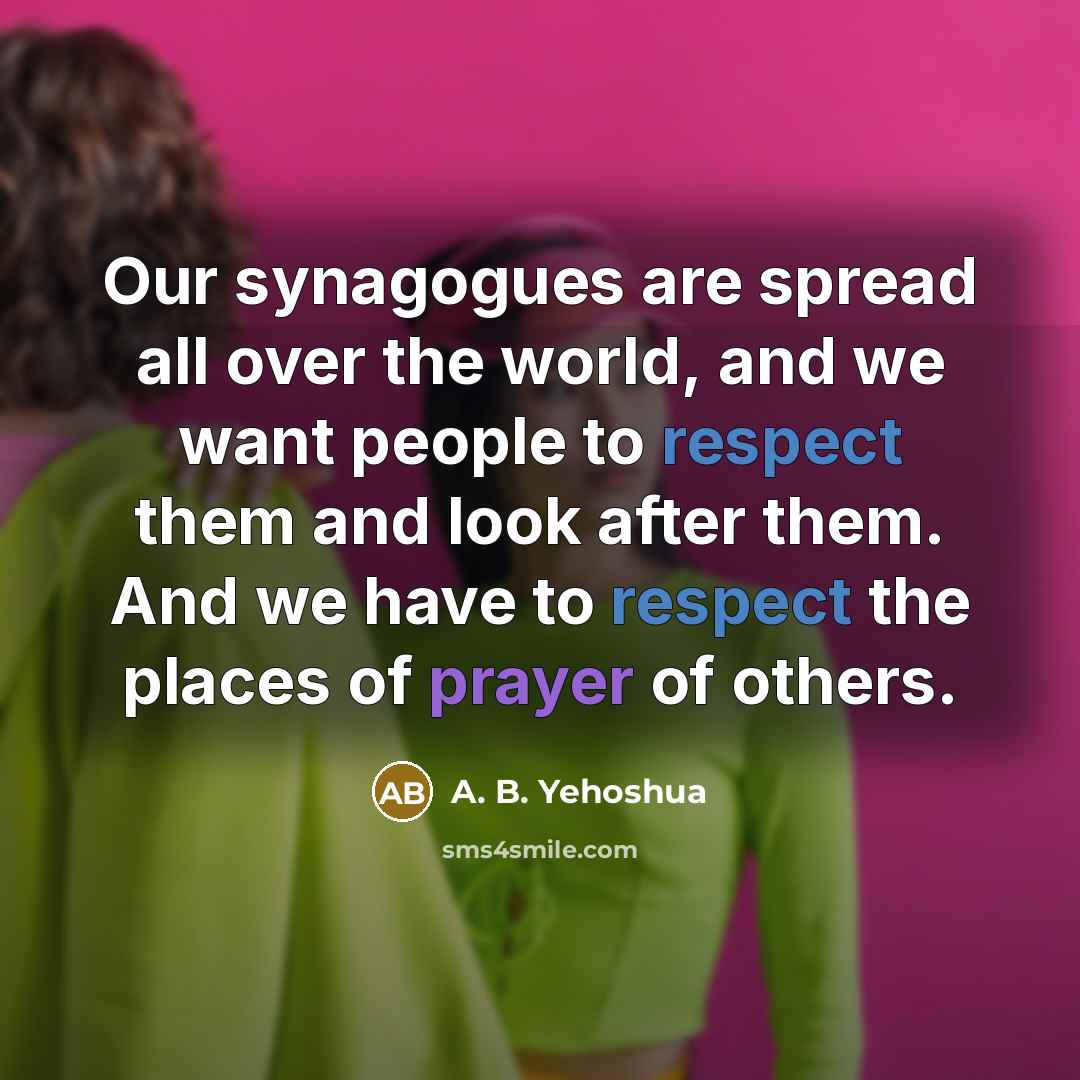 “Our synagogues are spread all over the world, and we…” quote by A. B. Yehoshua