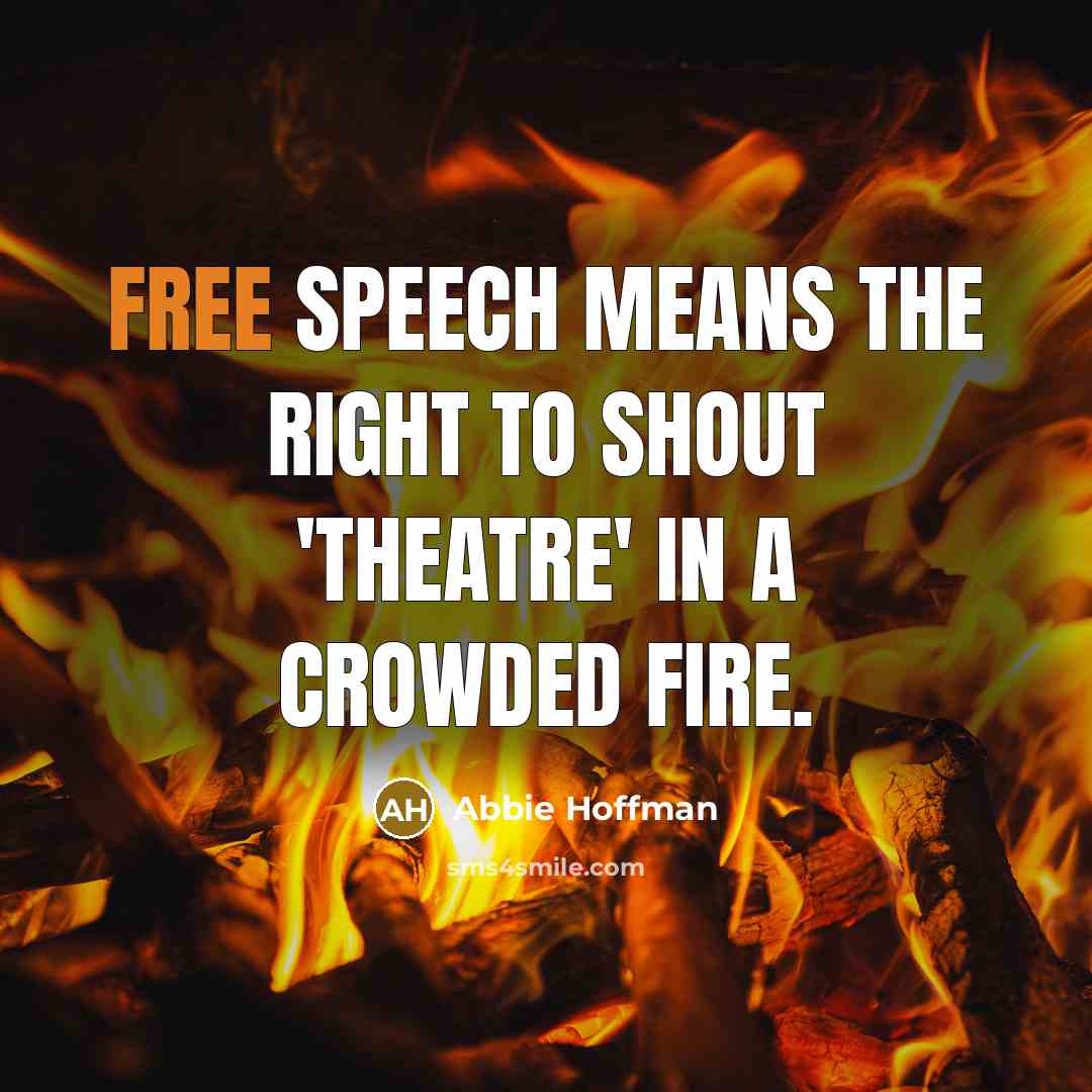“Free speech means the right to shout 'theatre' in a…” quote by Abbie Hoffman