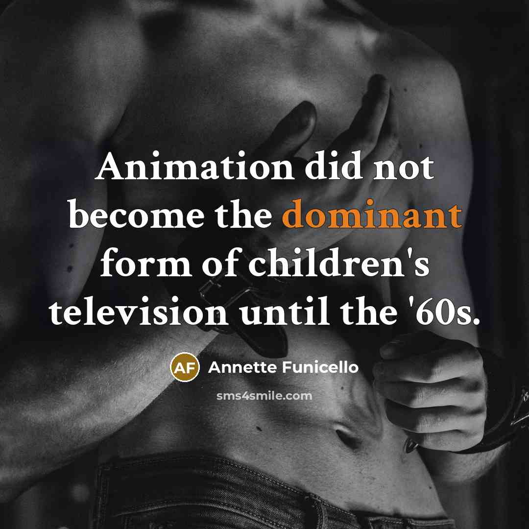 “Animation did not become the dominant form of children's television…” quote by Annette Funicello