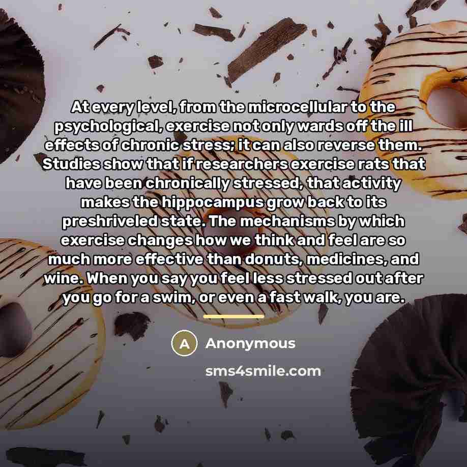 “At every level, from the microcellular to the psychological, exercise…” quote by Anonymous