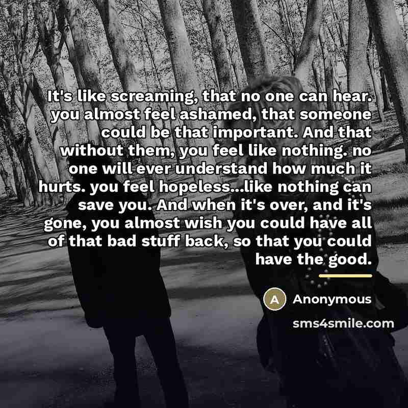 “It's like screaming, that no one can hear. you almost…” quote by Anonymous