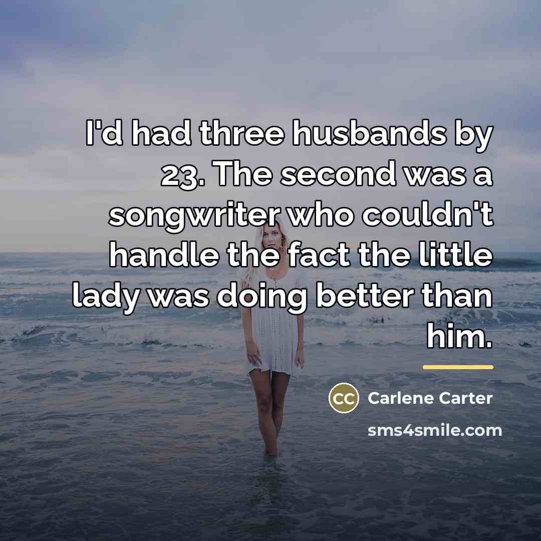 “I'd had three husbands by 23. The second was a…” quote by Carlene Carter