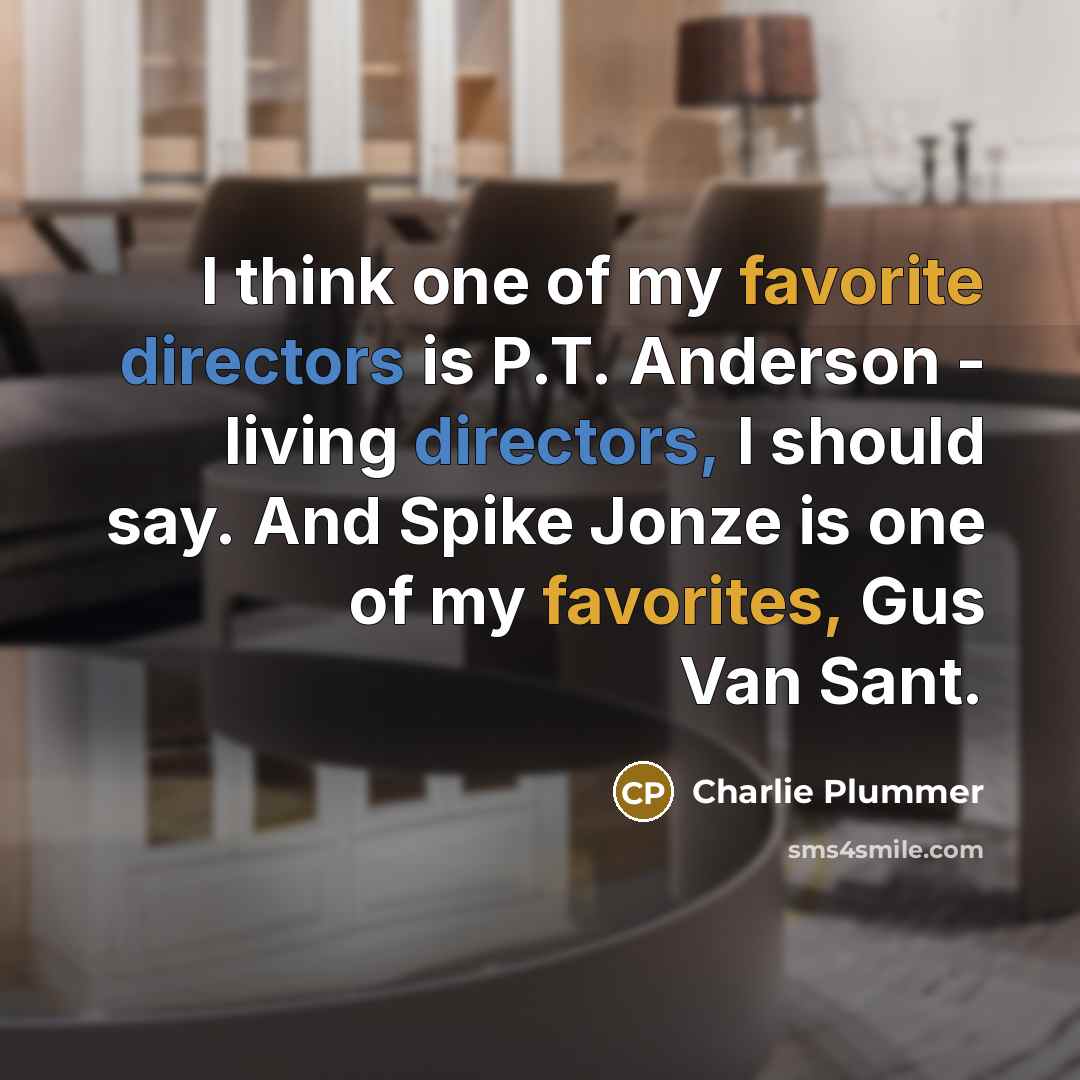 “I think one of my favorite directors is P.T. Anderson…” quote by Charlie Plummer