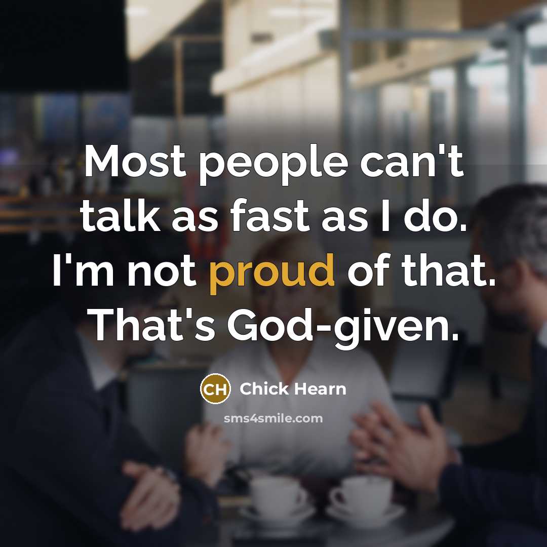 “Most people can't talk as fast as I do. I'm…” quote by Chick Hearn