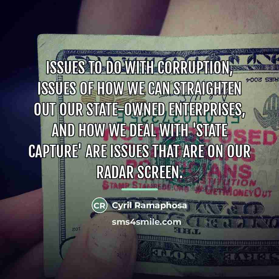“Issues to do with corruption, issues of how we can…” quote by Cyril Ramaphosa