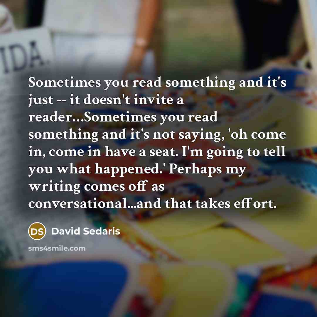 “Sometimes you read something and it's just -- it doesn't…” quote by David Sedaris