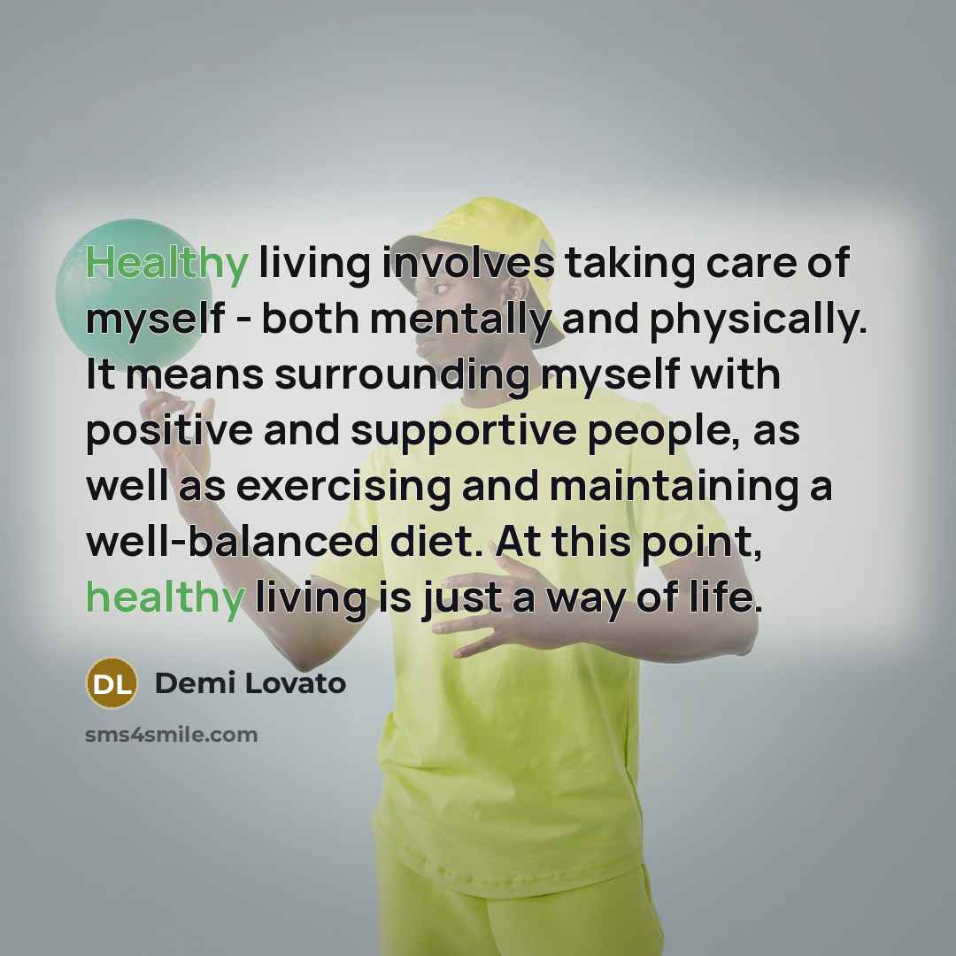 “Healthy living involves taking care of myself - both mentally…” quote by Demi Lovato