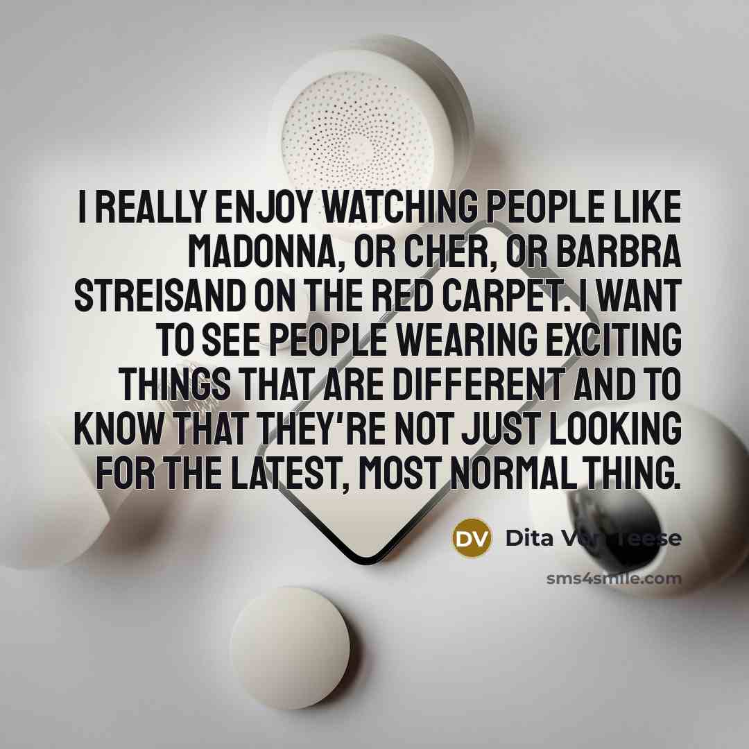 “I really enjoy watching people like Madonna, or Cher, or…” quote by Dita Von Teese
