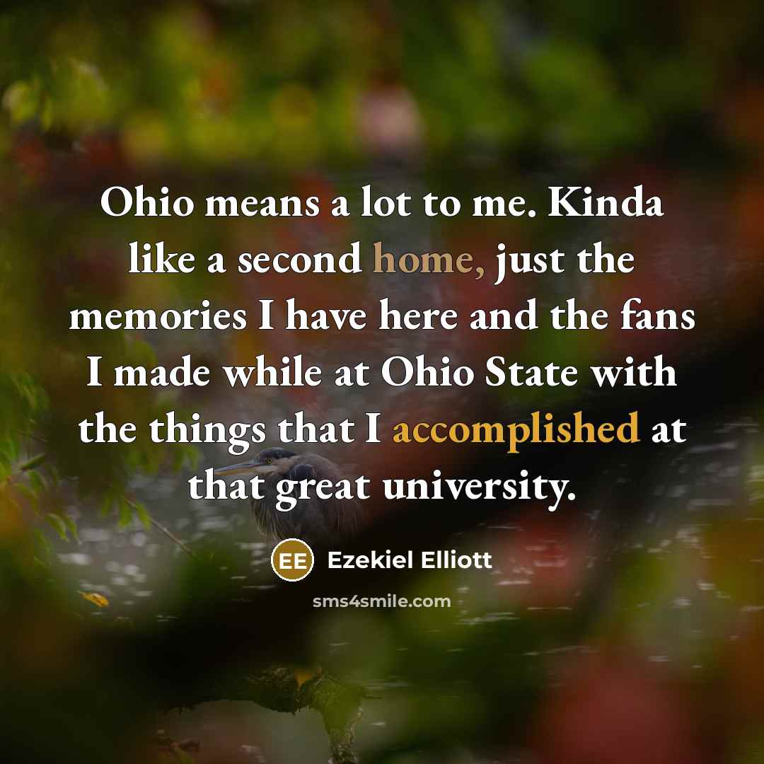 “Ohio means a lot to me. Kinda like a second…” quote by Ezekiel Elliott