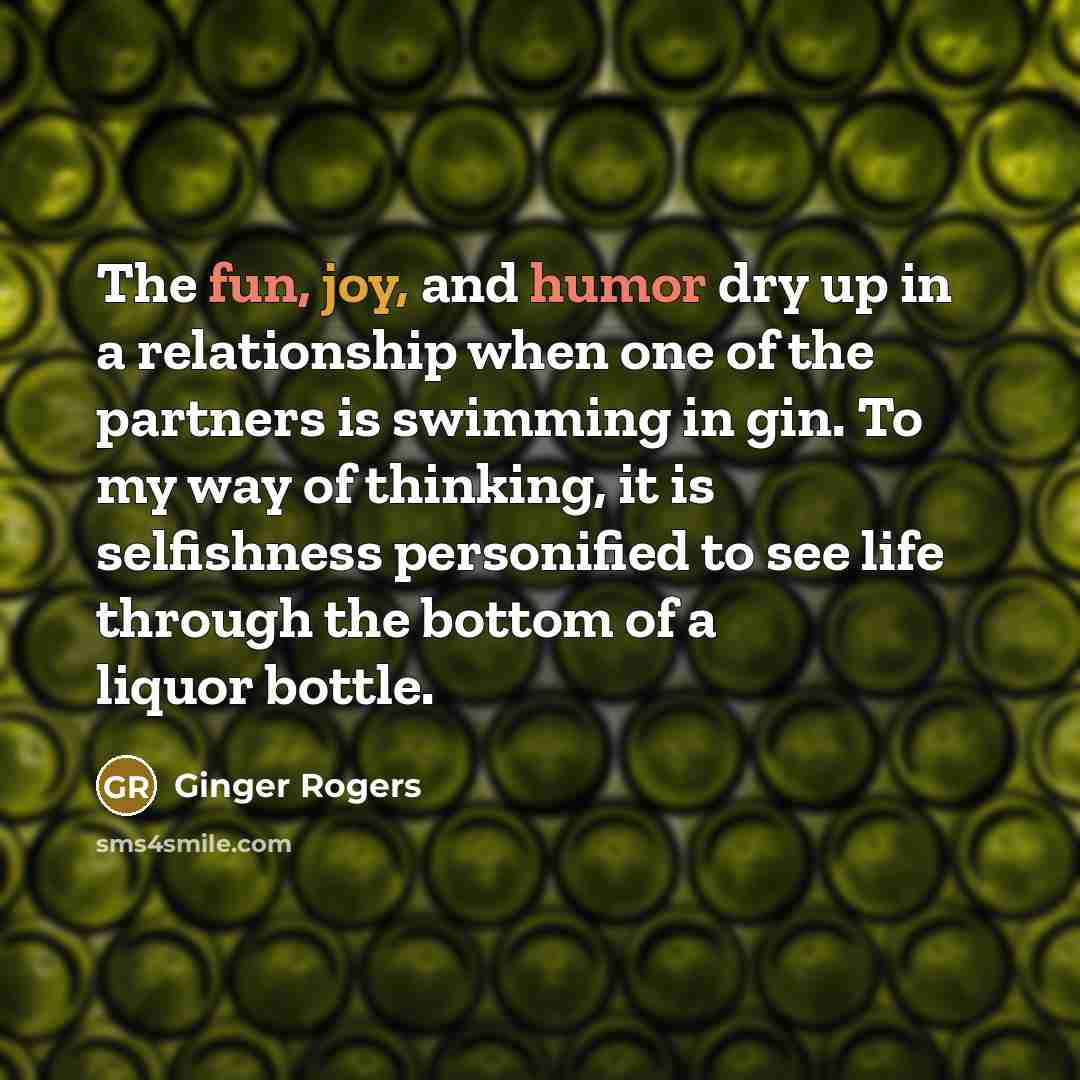 “The fun, joy, and humor dry up in a relationship…” quote by Ginger Rogers