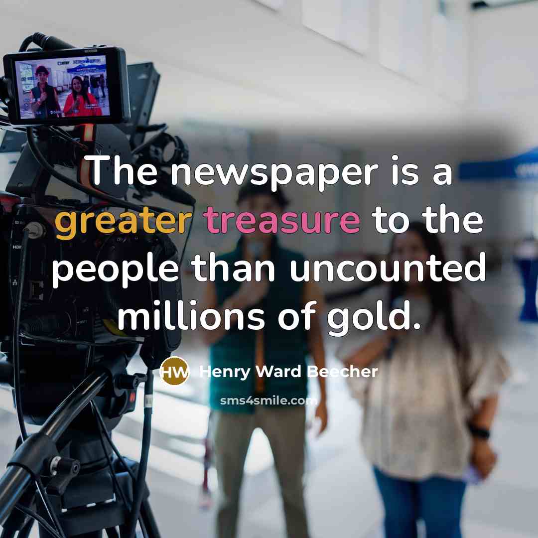 “The newspaper is a greater treasure to the people than…” quote by Henry Ward Beecher