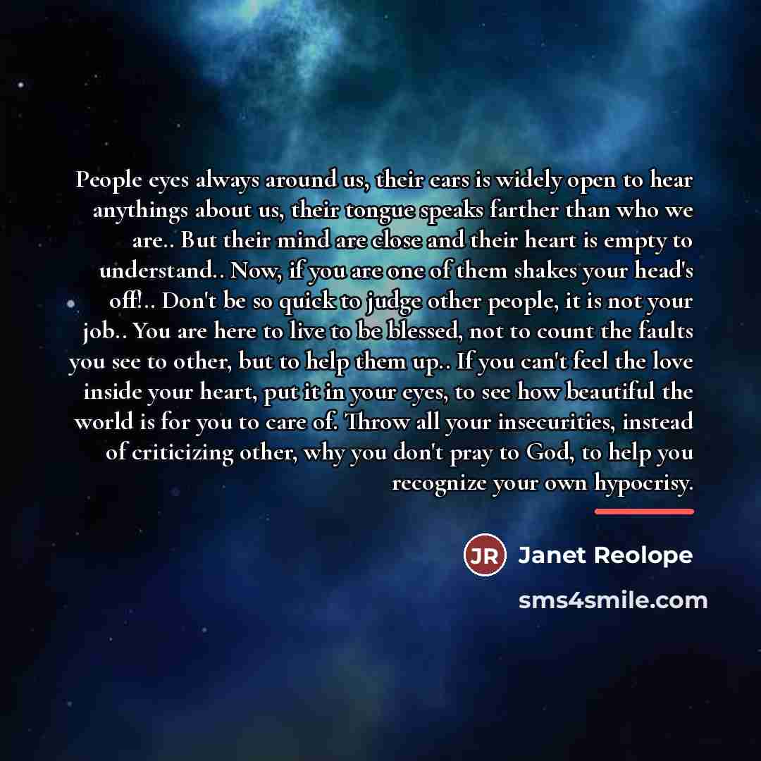 “People eyes always around us, their ears is widely open…” quote by Janet Reolope