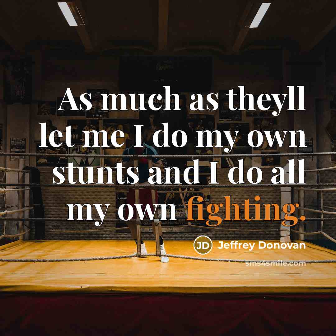 “As much as theyll let me I do my own…” quote by Jeffrey Donovan