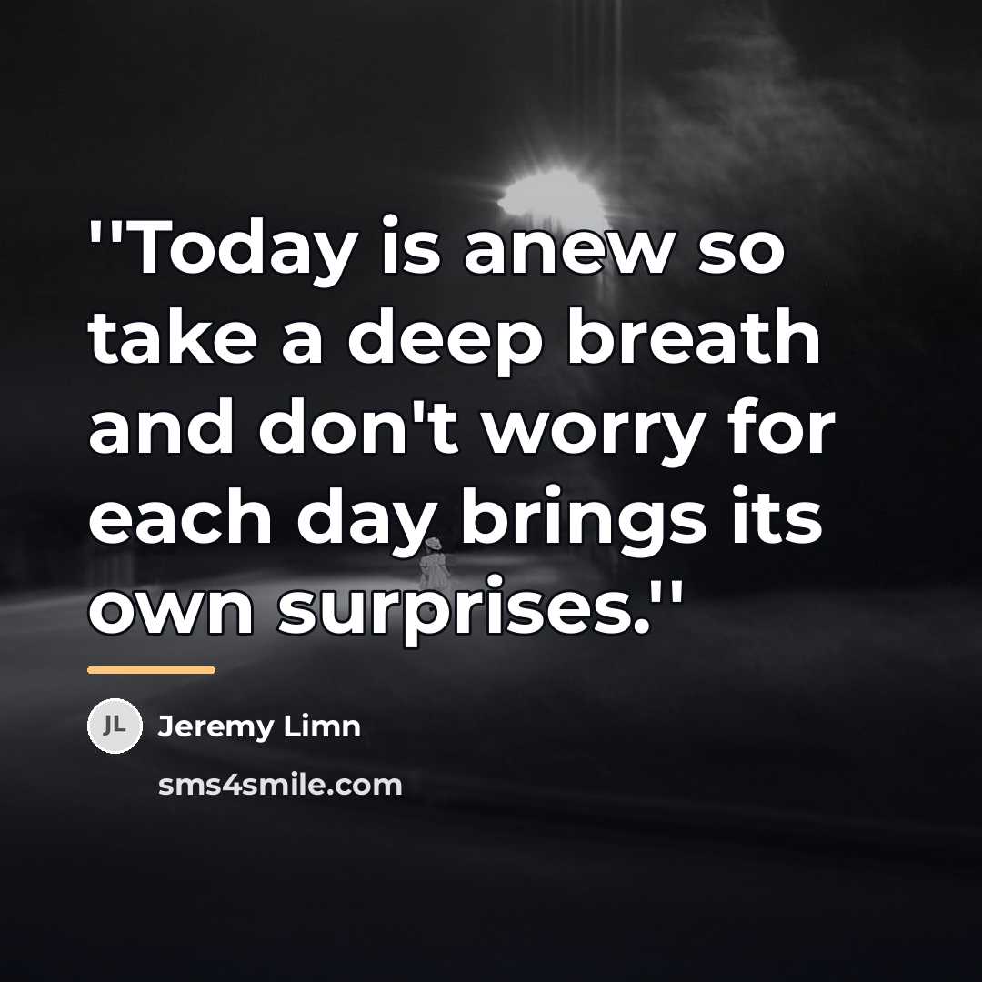 “''Today is anew so take a deep breath and don't…” quote by Jeremy Limn