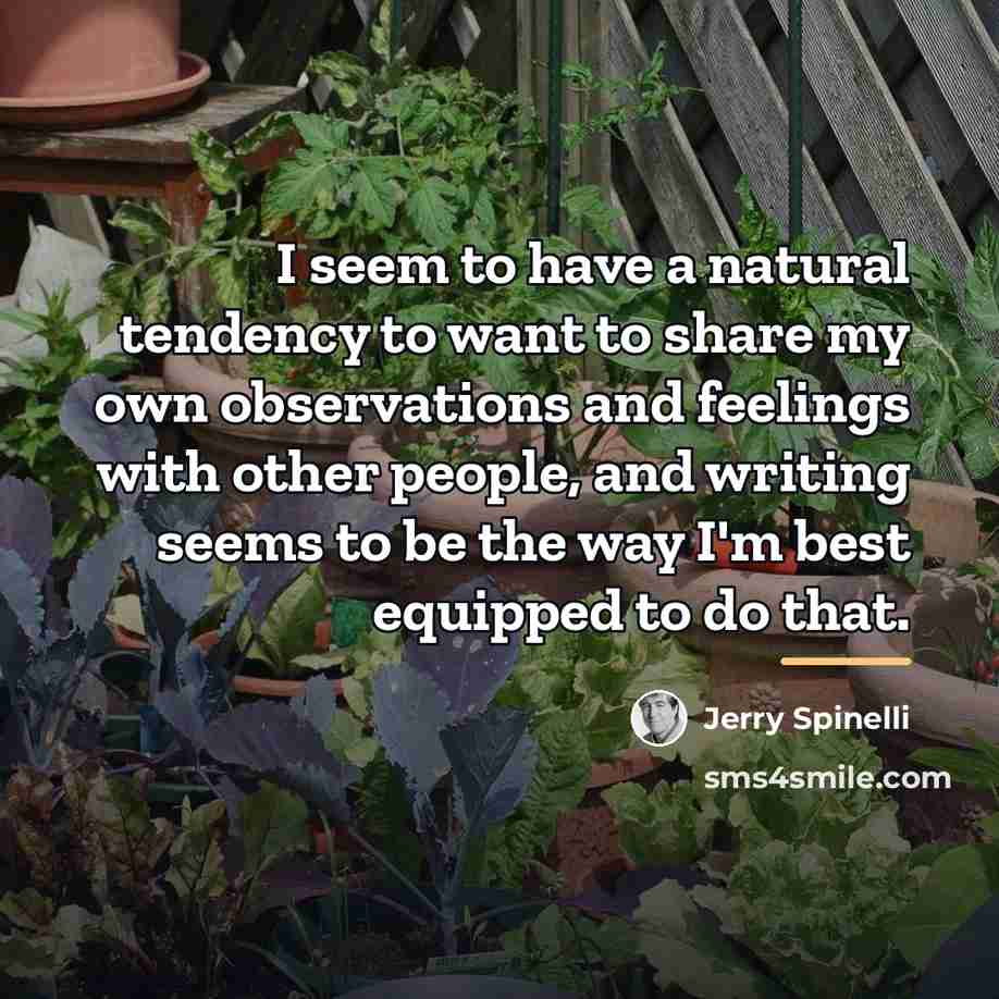 “I seem to have a natural tendency to want to…” quote by Jerry Spinelli