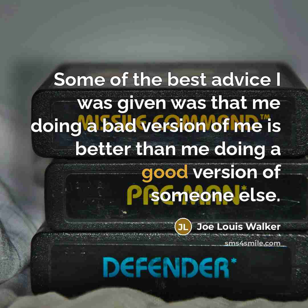 “Some of the best advice I was given was that…” quote by Joe Louis Walker