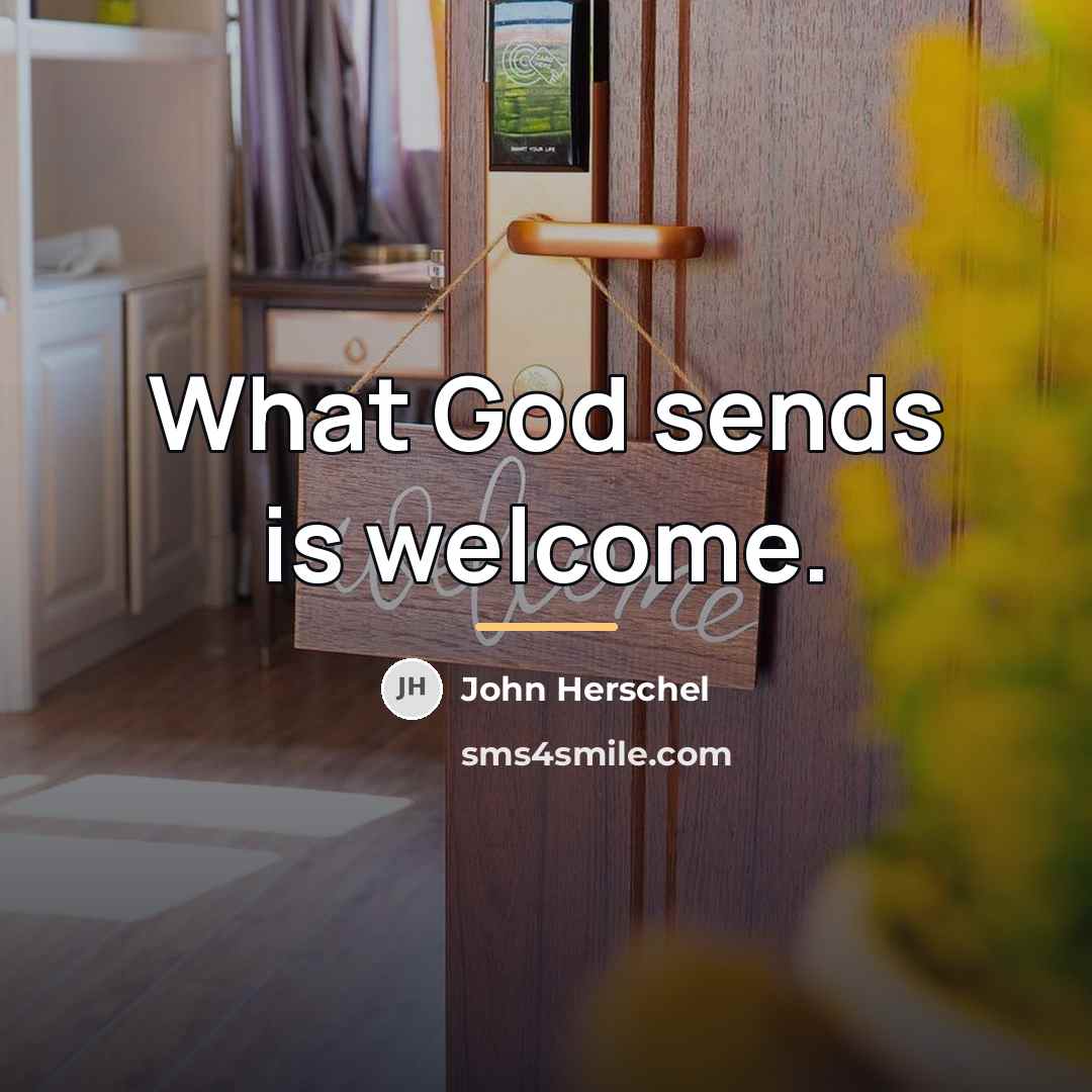 “What God sends is welcome.…” quote by John Herschel