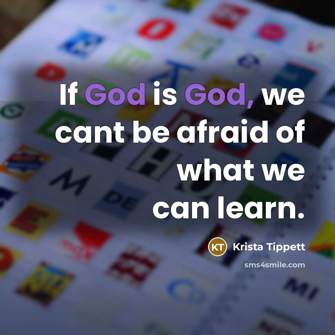 “If God is God, we cant be afraid of what…” quote by Krista Tippett