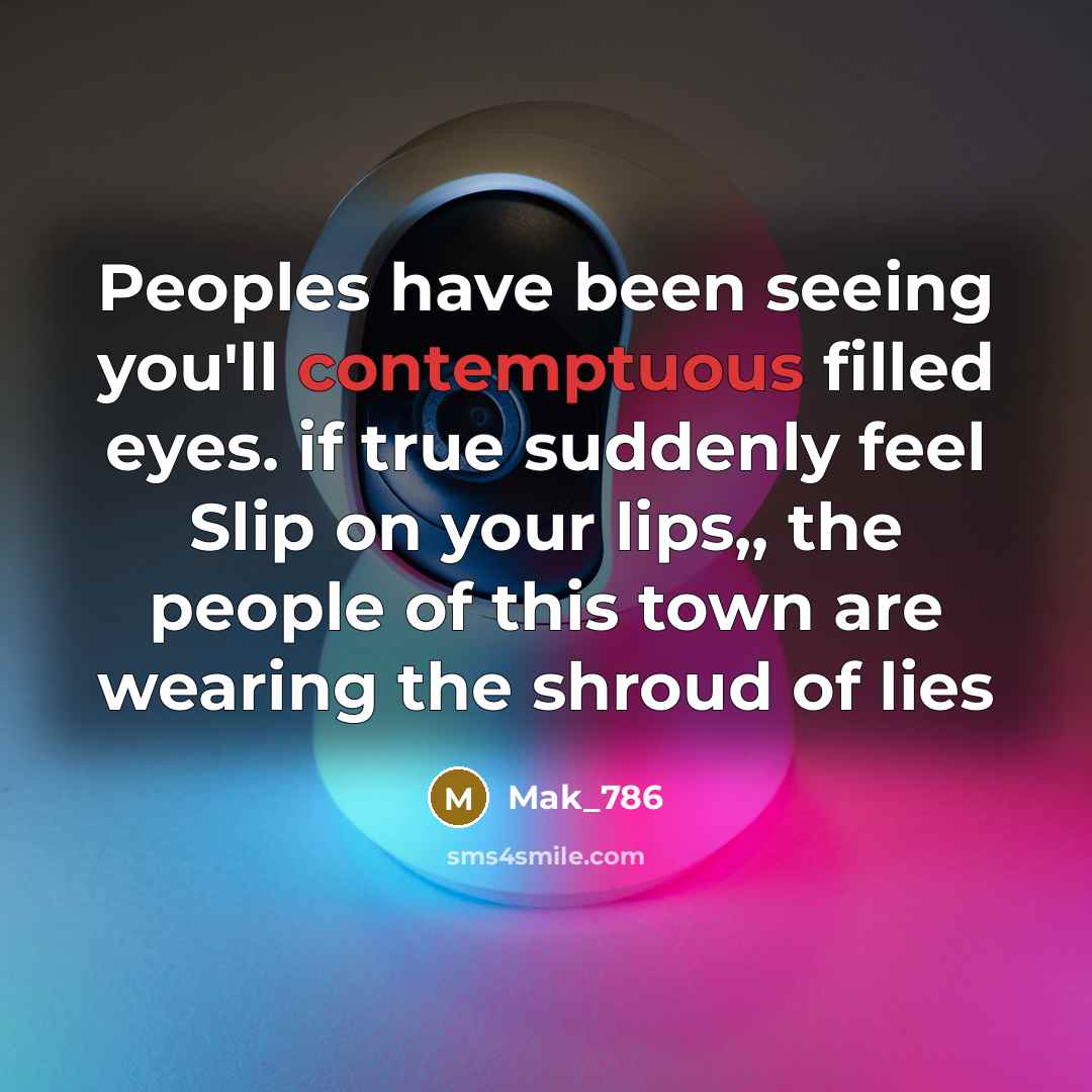 “Peoples have been seeing you'll contemptuous filled eyes. if true…” quote by Mak_786