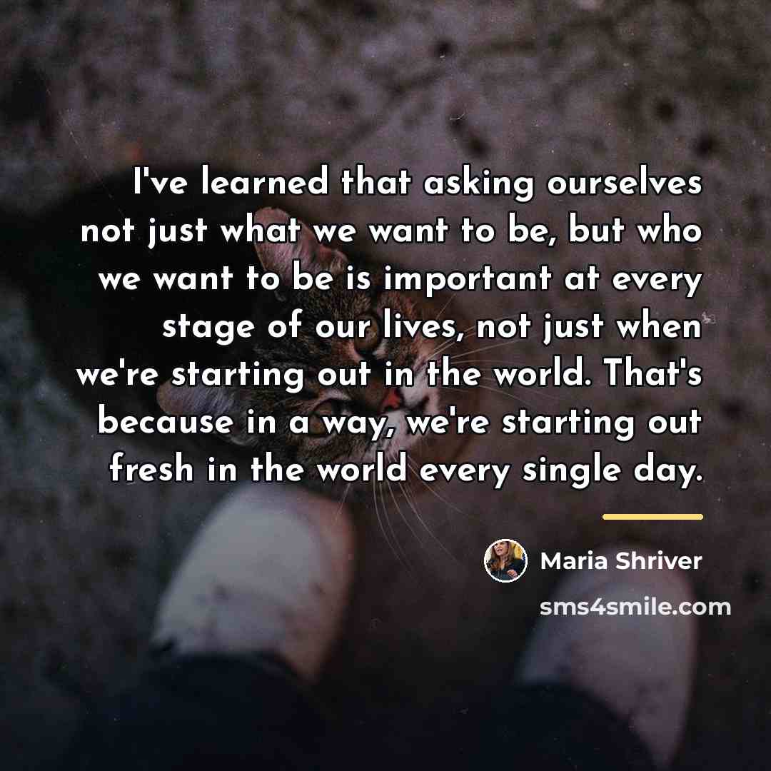 “I've learned that asking ourselves not just what we want…” quote by Maria Shriver
