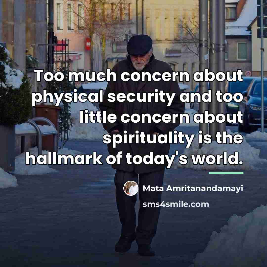 “Too much concern about physical security and too little concern…” quote by Mata Amritanandamayi