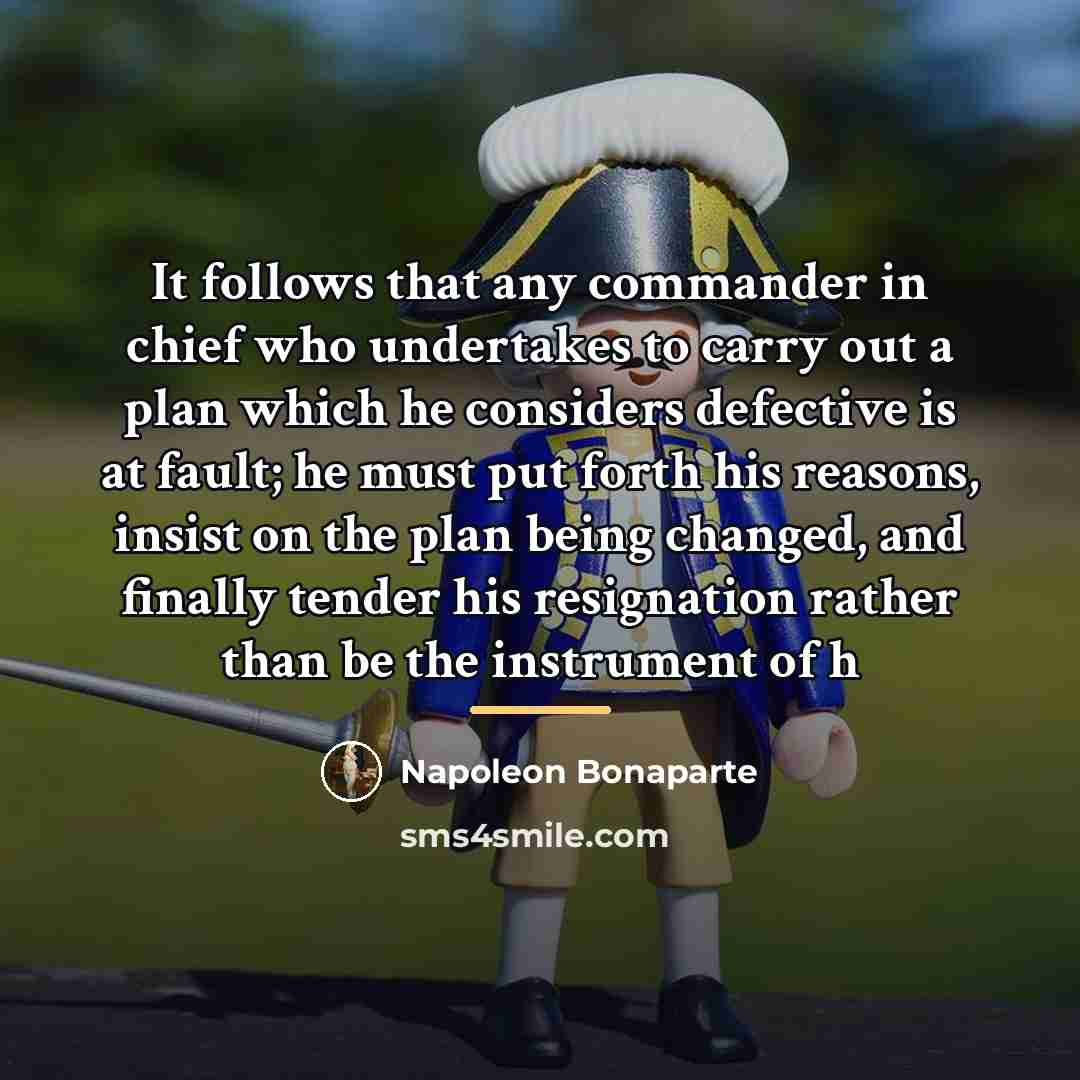 “It follows that any commander in chief who undertakes to…” quote by Napoleon Bonaparte