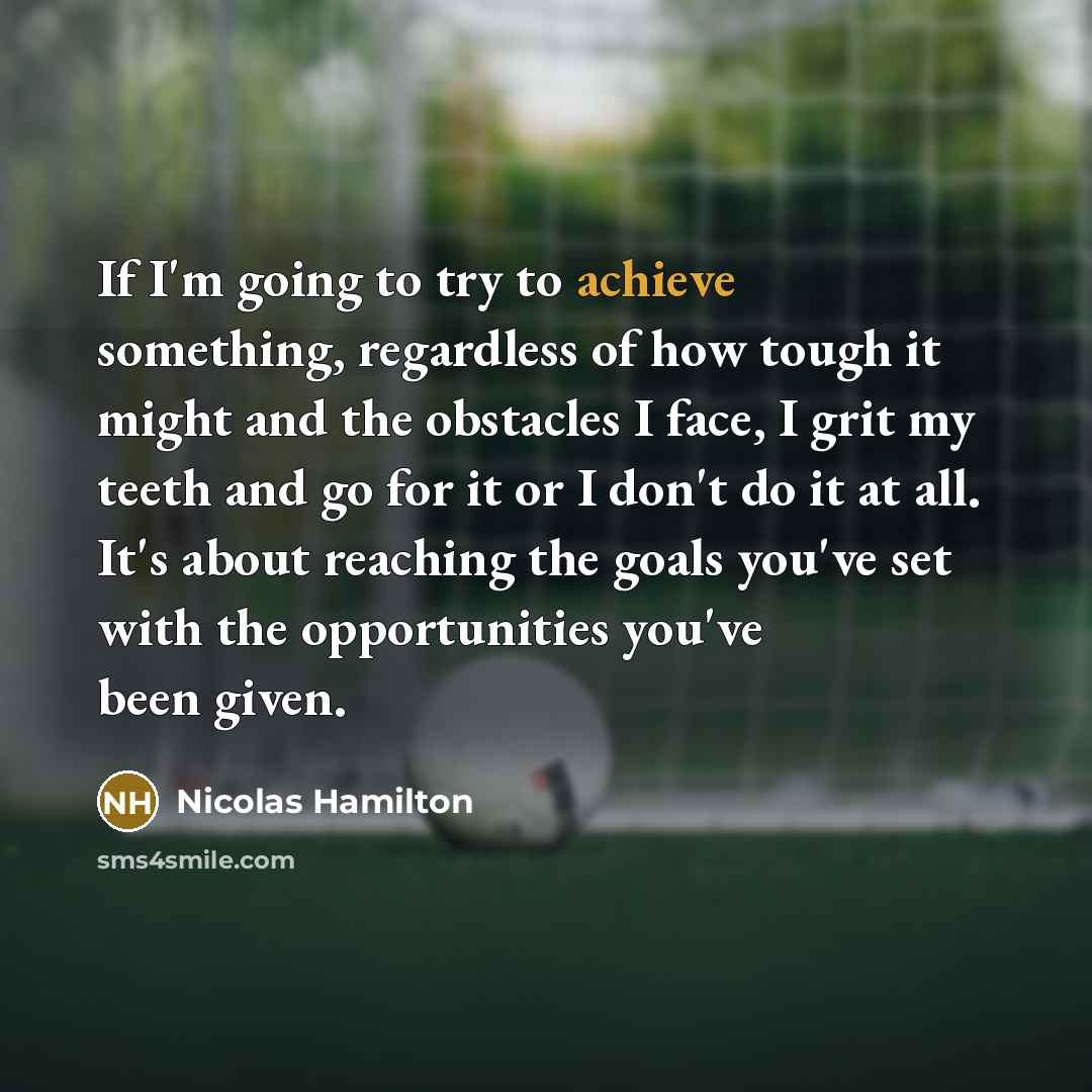 “If I'm going to try to achieve something, regardless of…” quote by Nicolas Hamilton
