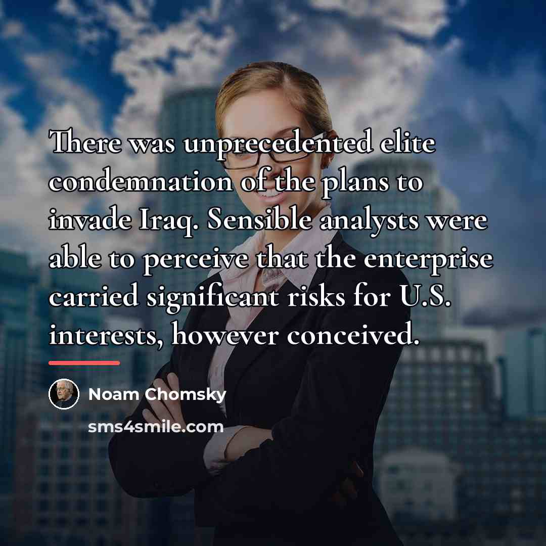 “There was unprecedented elite condemnation of the plans to invade…” quote by Noam Chomsky
