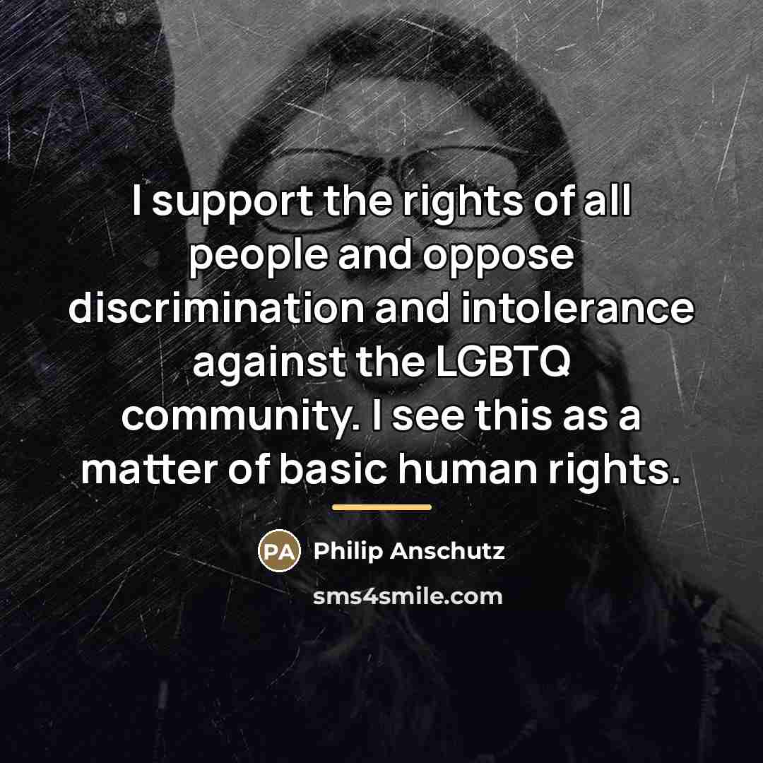 “I support the rights of all people and oppose discrimination…” quote by Philip Anschutz