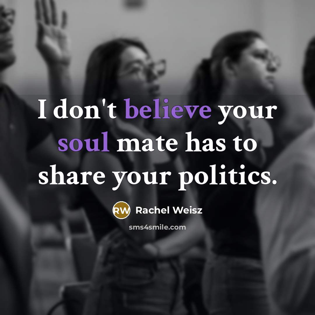 “I don't believe your soul mate has to share your…” quote by Rachel Weisz