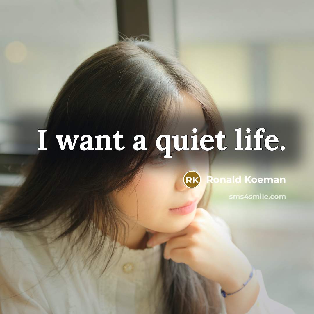 “I want a quiet life.…” quote by Ronald Koeman