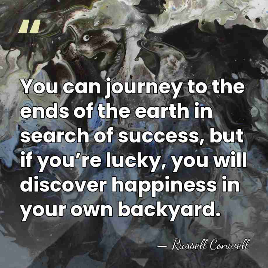 You can journey to the ends of the earth in search of&hellip; - Russell Conwell