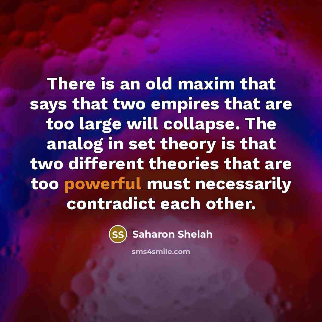 “There is an old maxim that says that two empires…” quote by Saharon Shelah
