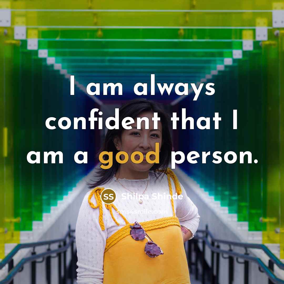 “I am always confident that I am a good person.…” quote by Shilpa Shinde