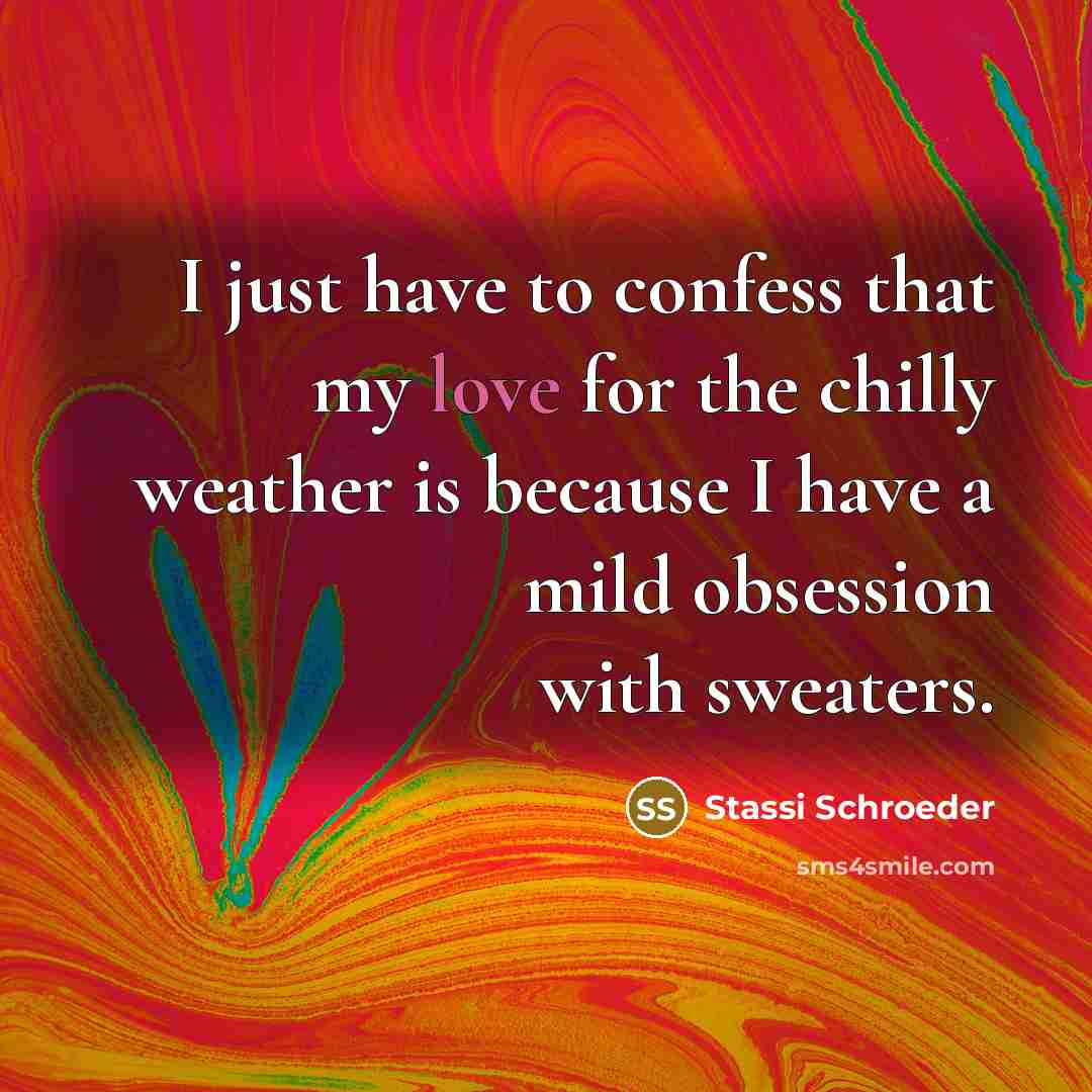 “I just have to confess that my love for the…” quote by Stassi Schroeder
