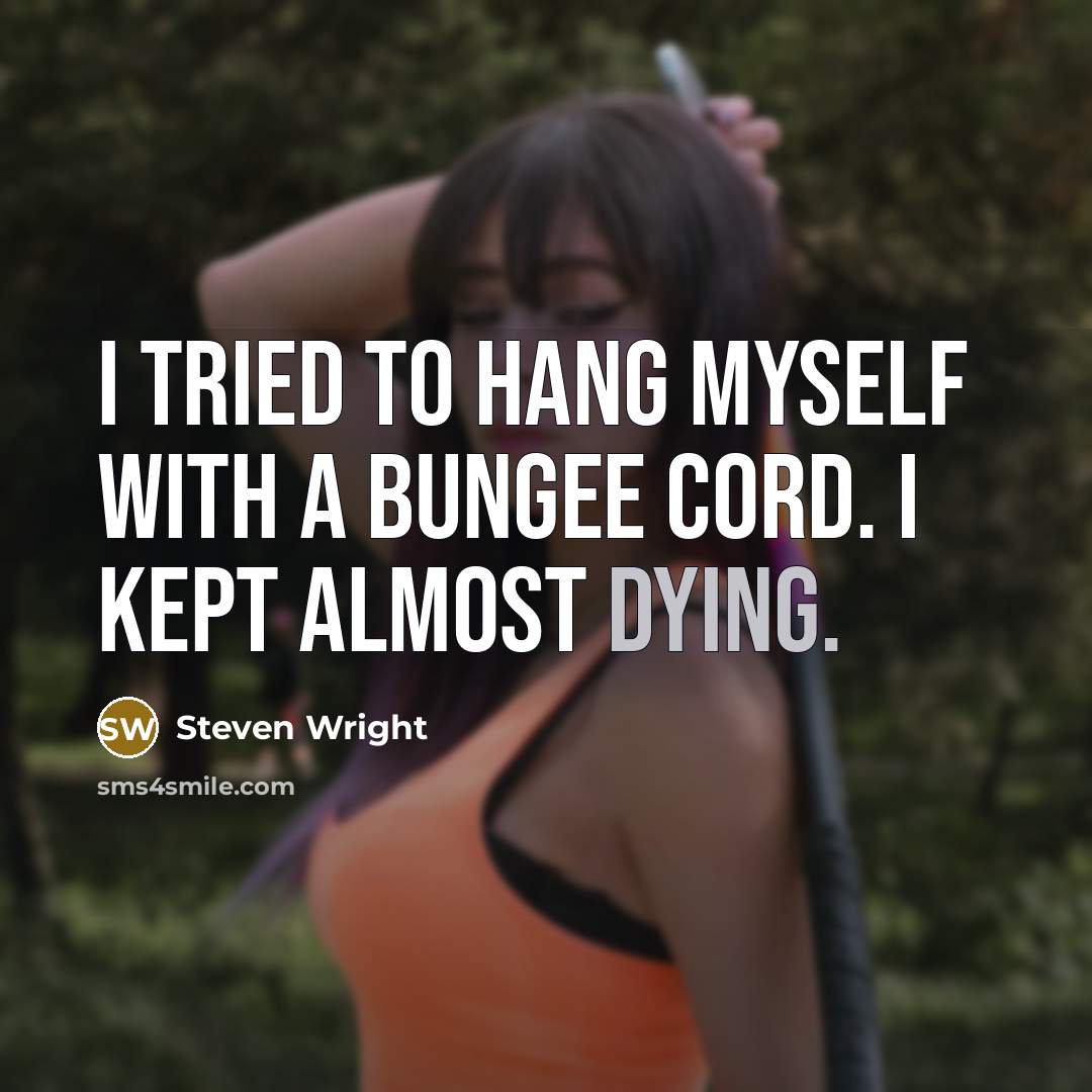 “I tried to hang myself with a bungee cord. I…” quote by Steven Wright