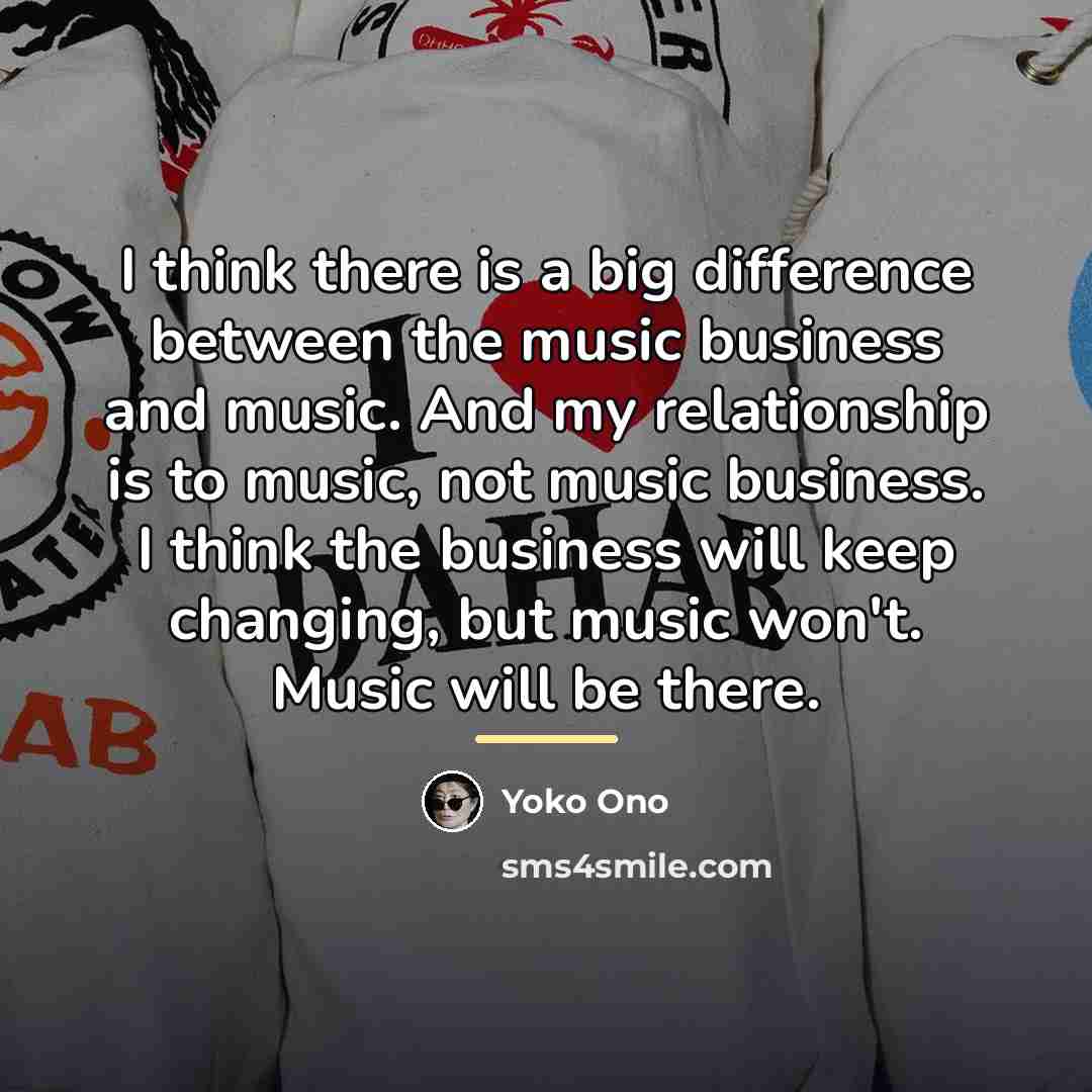 “I think there is a big difference between the music…” quote by Yoko Ono