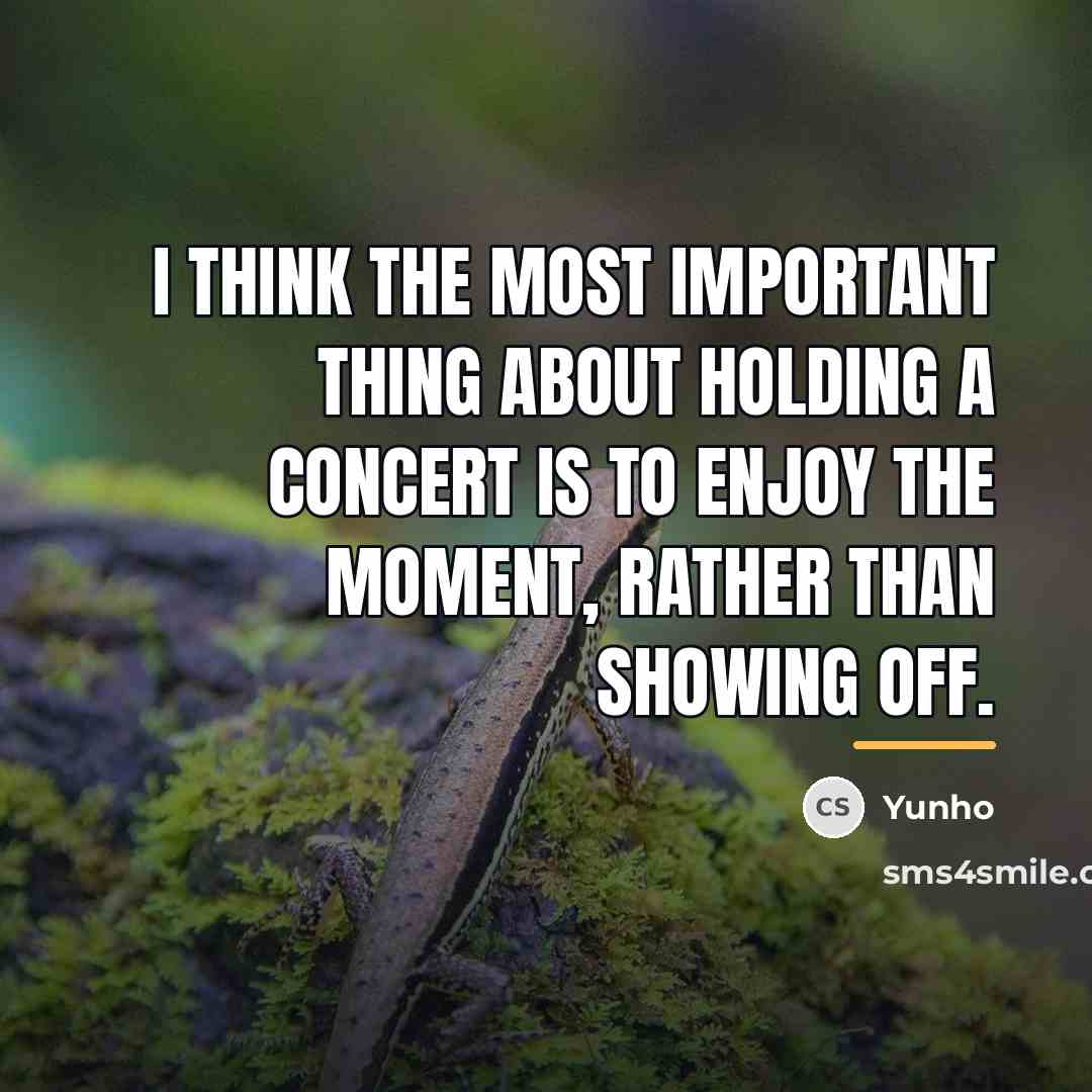 “I think the most important thing about holding a concert…” quote by Yunho
