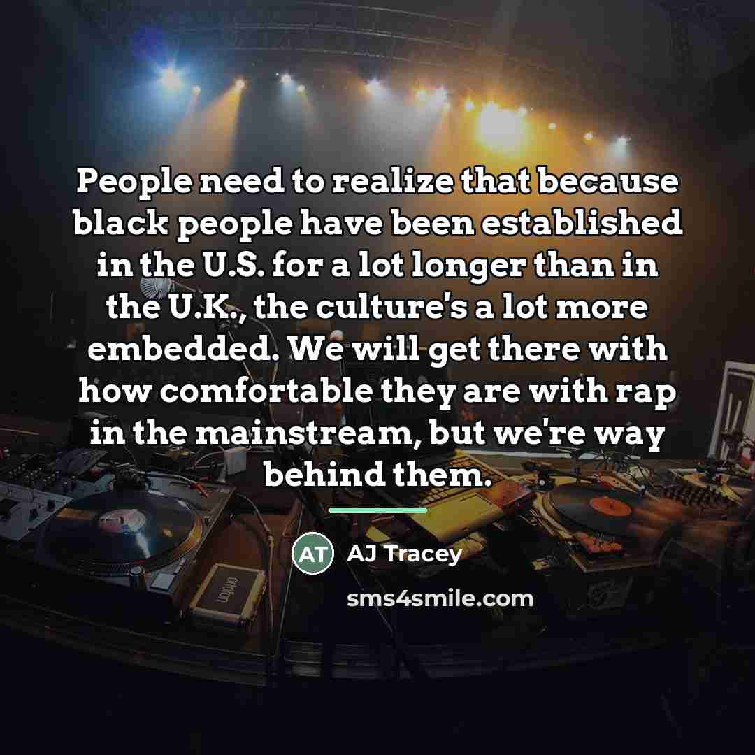 “People need to realize that because black people have been…” quote by AJ Tracey