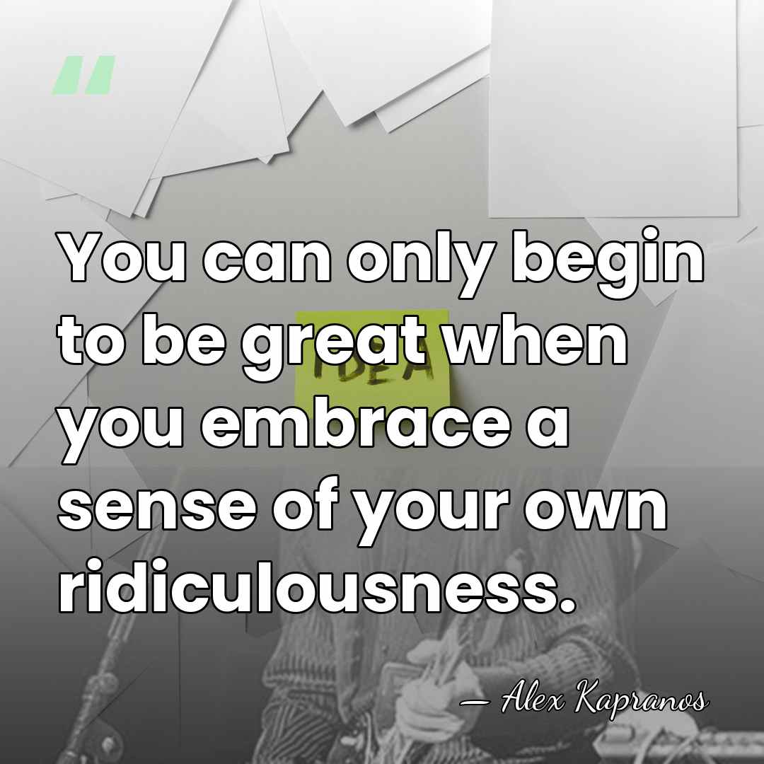 You can only begin to be great when you embrace a sense&hellip; - Alex Kapranos