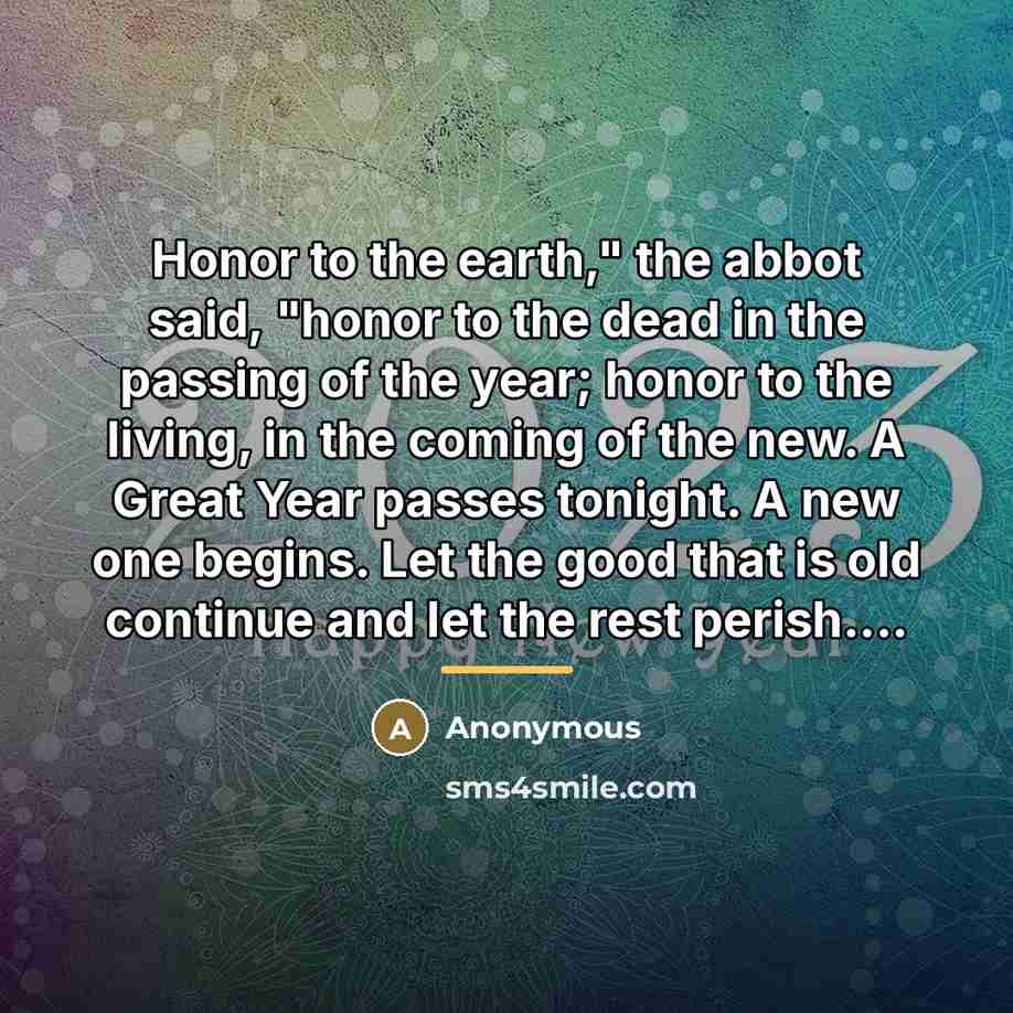 “Honor to the earth," the abbot said, "honor to the…” quote by Anonymous