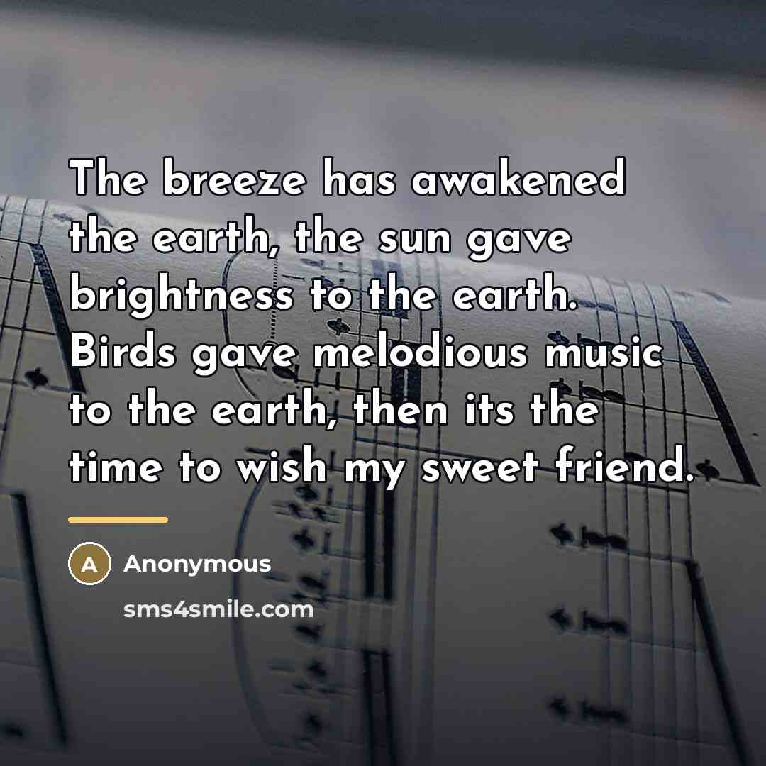 “The breeze has awakened the earth, the sun gave brightness…” quote by Anonymous