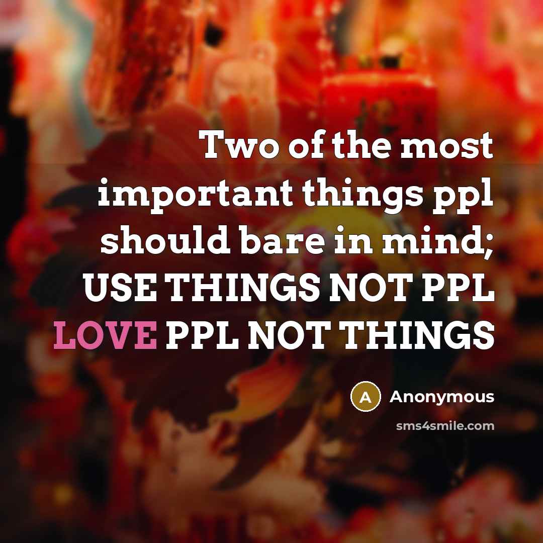 “Two of the most important things ppl should bare in…” quote by Anonymous