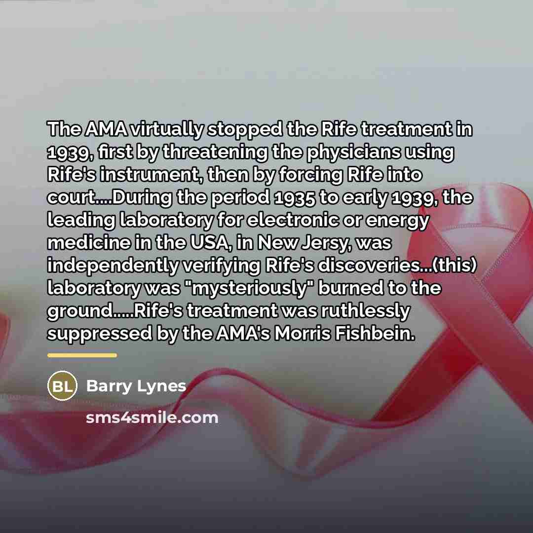 “The AMA virtually stopped the Rife treatment in 1939, first…” quote by Barry Lynes
