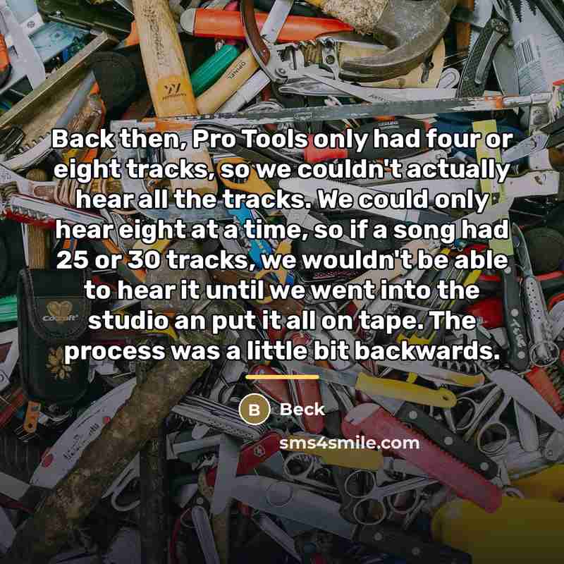 “Back then, Pro Tools only had four or eight tracks,…” quote by Beck