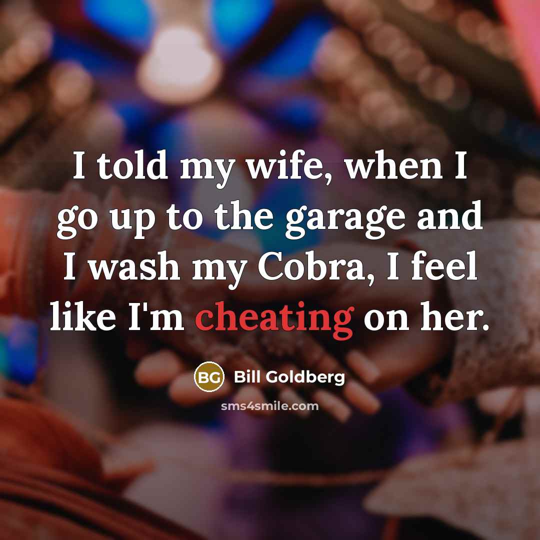 “I told my wife, when I go up to the…” quote by Bill Goldberg
